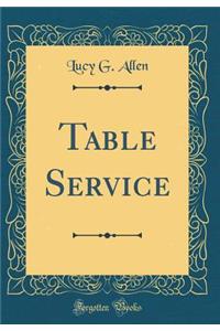 Table Service (Classic Reprint)