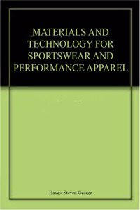 Materials And Technology For Sportswear And Performance Apparel