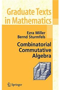 Combinatorial Commutative Algebra