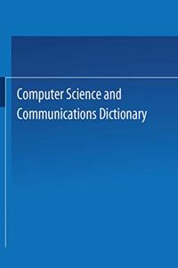 Computer Science and Communications Dictionary