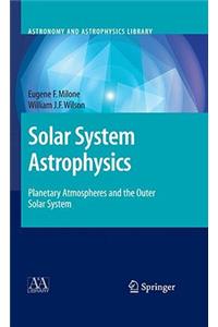Solar System Astrophysics: Planetary Atmospheres and the Outer Solar System