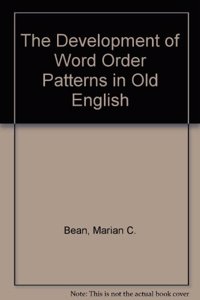 The Development of Word Order Patterns in Old English