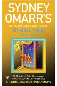 Sydney Omarr's Day-By-Day Astrological Guide For The Year 2008: Gemini (Sydney Omarr's Day By Day Astrological Guide for Gemini)