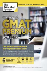 Cracking the GMAT Premium Edition with 6 Computer-Adaptive Practice Tests