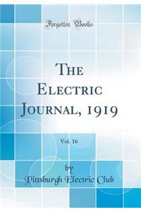The Electric Journal, 1919, Vol. 16 (Classic Reprint)