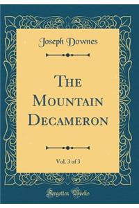 The Mountain Decameron, Vol. 3 of 3 (Classic Reprint)