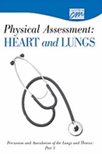 Physical Assessment: Heart and Lungs: Percussion and Auscultation of the Lungs and Thorax, Part 1 (CD)