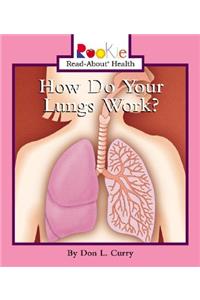 How Do Your Lungs Work?