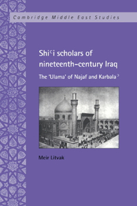 Shi'i Scholars of Nineteenth-Century Iraq