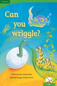 Can You Wriggle?