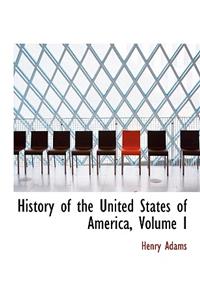 History of the United States of America, Volume I