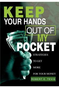 Keep Your Hands Out of My Pocket