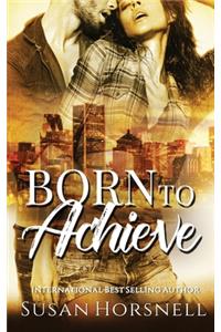Born to Achieve
