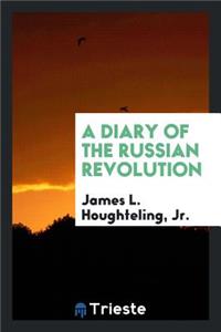 A Diary of the Russian Revolution