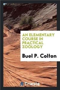 Elementary Course in Practical Zoology