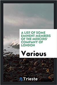 List of Some Eminent Members of the Mercers' Company of London