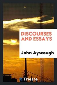 Discourses and Essays