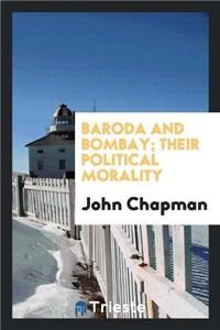 Baroda and Bombay; Their Political Morality