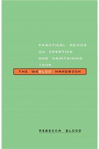 Weblog Handbook: Practical Advice on Creating and Maintaining Your Blog