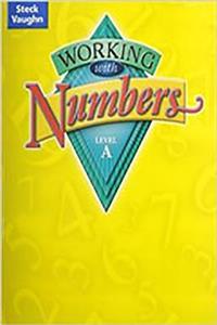 Steck-Vaughn Working with Numbers: Student Edition Level a Level a