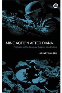 Mine Action After Diana: Progress in the Struggle Against Landmines