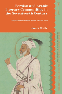 Persian and Arabic Literary Communities in the Seventeenth Century