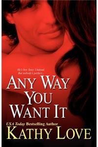 Any Way You Want it