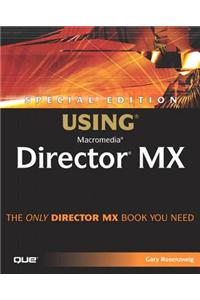 Special Edition Using Macromedia Director MX