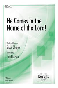 He Comes In The Name Of The Lord!