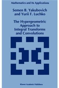 Hypergeometric Approach to Integral Transforms and Convolutions