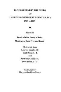 Blacks Found in the Deeds of Laurens & Newberry Counties, South Carolina