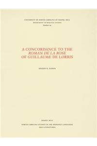 A Concordance to the Roman de la rose of Guillaume de Lorris