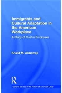 Immigrants and Cultural Adaptation in the American Workplace