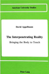 Interpenetrating Reality