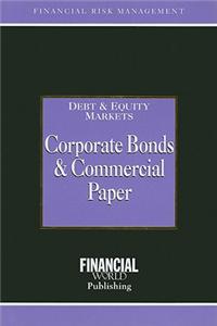 Corporate Bonds and Commercial Paper