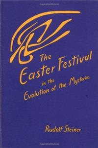 The Easter Festival in the Evolution of the Mysteries