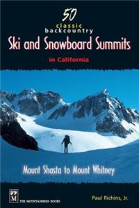 50 Classic Backcountry Ski and Snowboard Summits in California
