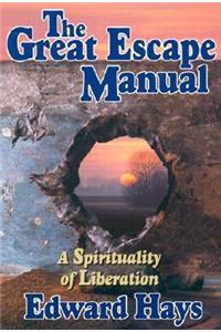 The Great Escape Manual: A Spirituality of Liberation