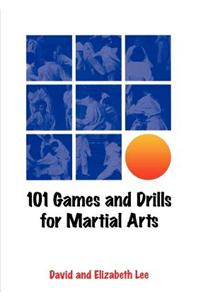 101 Games and Drills for Martial Arts