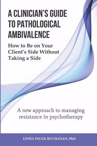 Clinician's Guide to Pathological Ambivalence