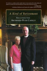 A KIND OF RETIREMENT: MORE SERMONS FROM