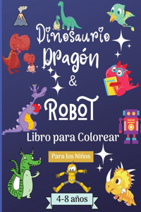 Dinosaurios Dragones y Robots Libro para Colorear para Niños de 4 a 8 años