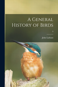 General History of Birds; 9