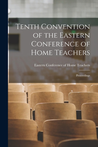 Tenth Convention of the Eastern Conference of Home Teachers