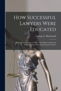 How Successful Lawyers Were Educated