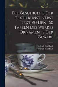 Geschichte Der Textilkunst Nebst Text Zu Den 160 Tafeln Des Werkes Ornamente Der Gewebe
