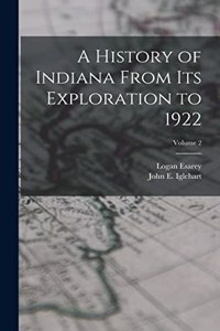 History of Indiana From Its Exploration to 1922; Volume 2