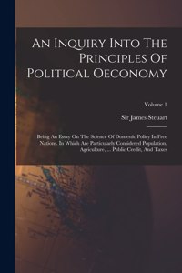 An Inquiry Into The Principles Of Political Oeconomy