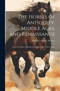Horses of Antiquity, Middle Ages, and Renaissance