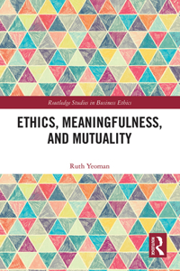 Ethics, Meaningfulness, and Mutuality